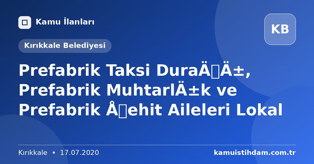 Prefabrik Taksi Durağı, Prefabrik   Muhtarlık ve  Prefabrik Şehit Aileleri Lokal - Kırıkkale Belediyesi
