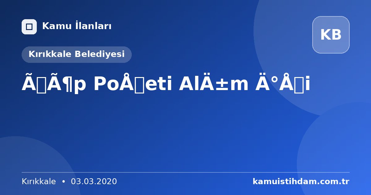 Çöp Poşeti Alım İşi - Kırıkkale Belediyesi