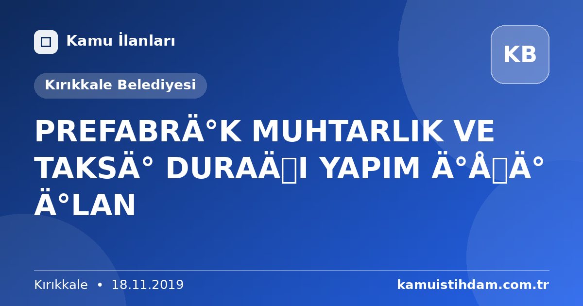PREFABRİK MUHTARLIK VE TAKSİ DURAĞI YAPIM İŞİ İLAN - Kırıkkale Belediyesi