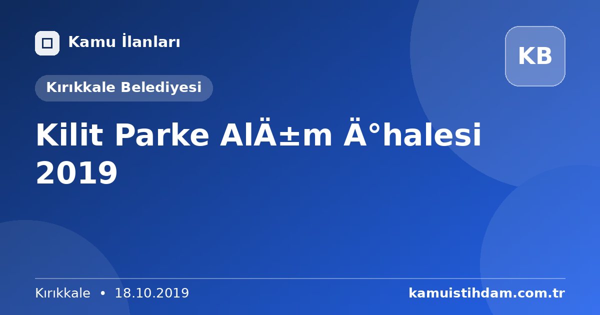 Kilit Parke Alım İhalesi 2019 - Kırıkkale Belediyesi