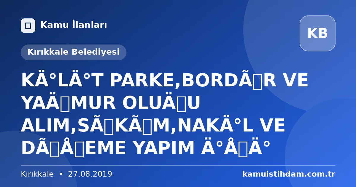 KİLİT PARKE,BORDÜR VE YAĞMUR OLUĞU ALIM,SÖKÜM,NAKİL VE DÖŞEME YAPIM İŞİ - Kırıkkale Belediyesi