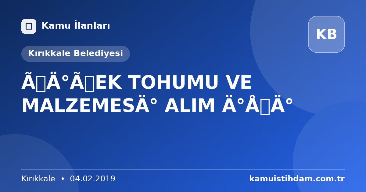 ÇİÇEK TOHUMU VE MALZEMESİ ALIM İŞİ - Kırıkkale Belediyesi