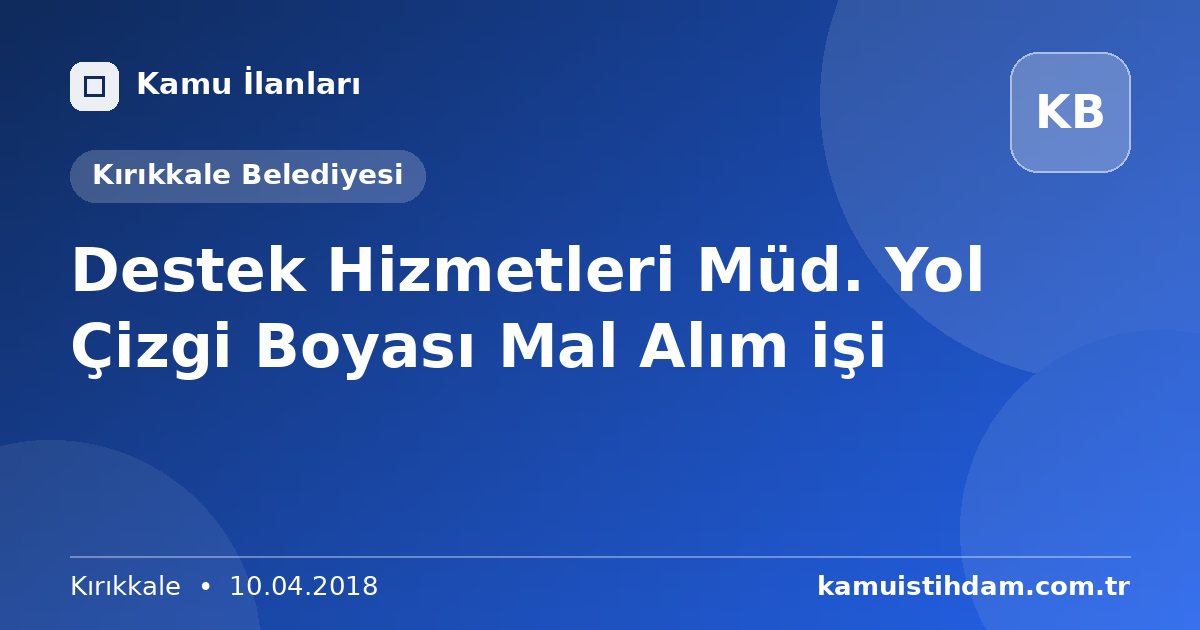 Destek Hizmetleri Müd. Yol Çizgi Boyası Mal Alım işi - Kırıkkale Belediyesi