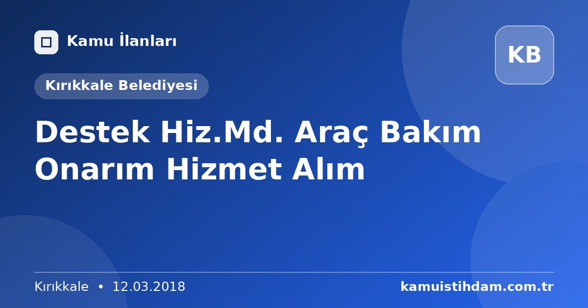 Destek Hiz.Md. Araç Bakım Onarım Hizmet Alım - Kırıkkale Belediyesi