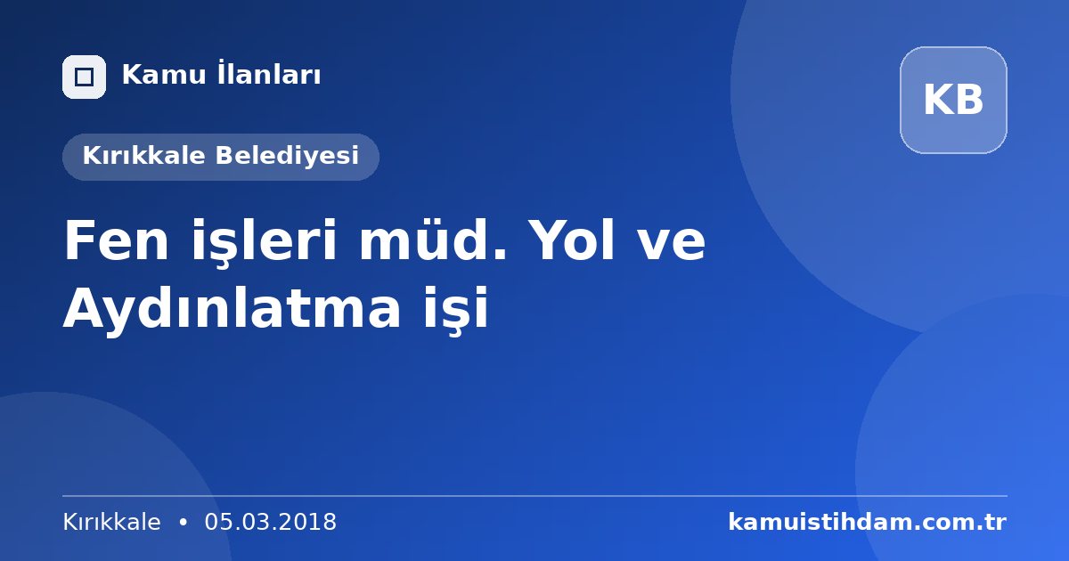 Fen işleri müd. Yol ve Aydınlatma işi - Kırıkkale Belediyesi