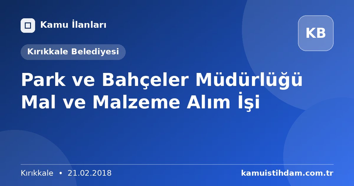 Park ve Bahçeler Müdürlüğü Mal ve Malzeme Alım İşi - Kırıkkale Belediyesi