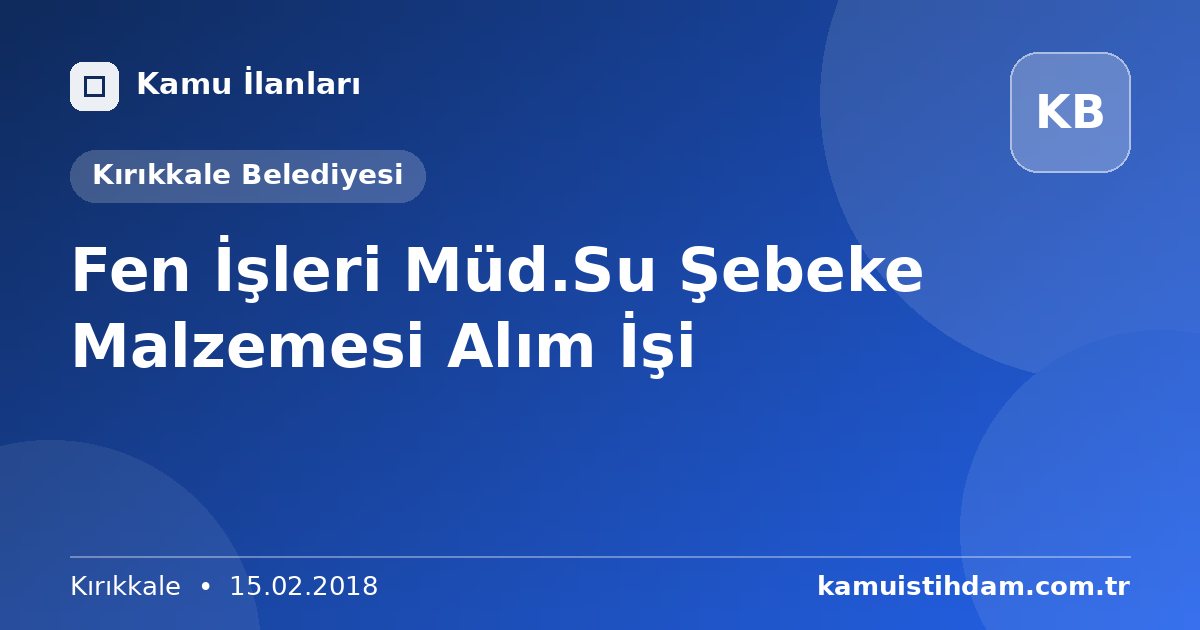Fen İşleri Müd.Su Şebeke Malzemesi Alım İşi - Kırıkkale Belediyesi