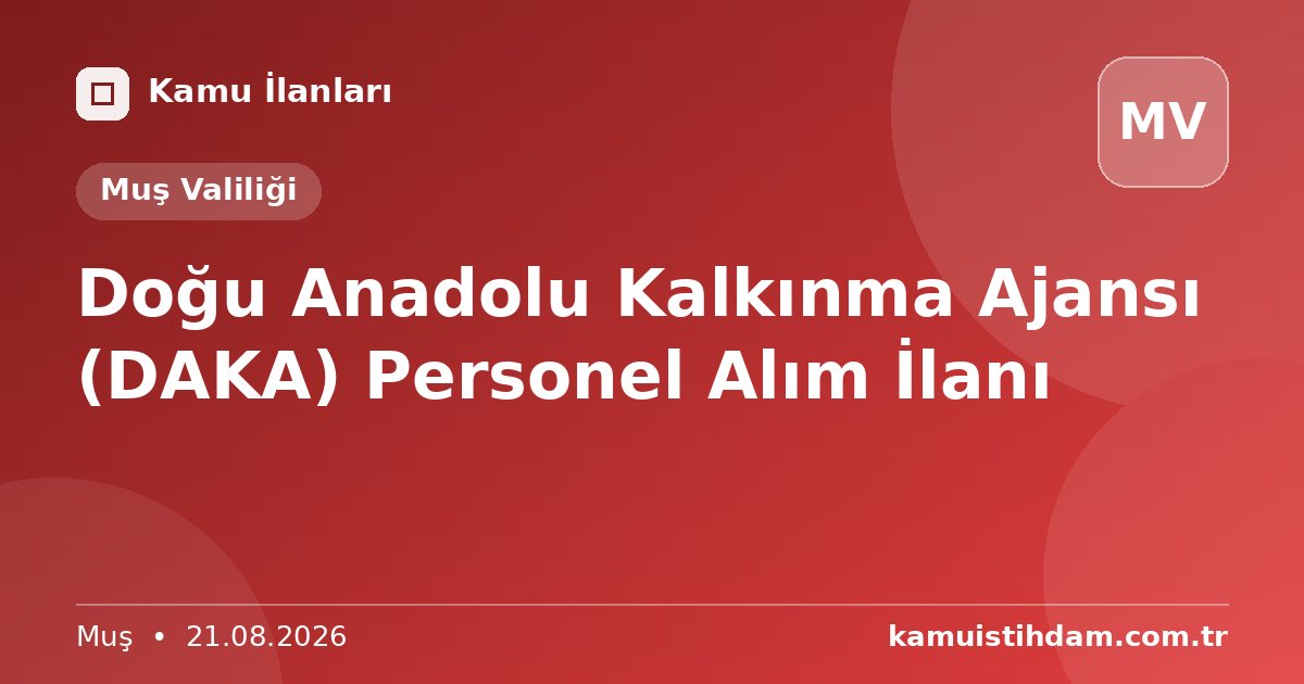 Doğu Anadolu Kalkınma Ajansı (DAKA) Personel Alım İlanı - Muş Valiliği