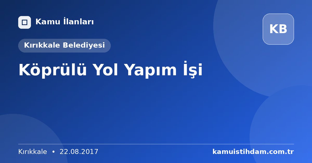 Köprülü Yol Yapım İşi - Kırıkkale Belediyesi