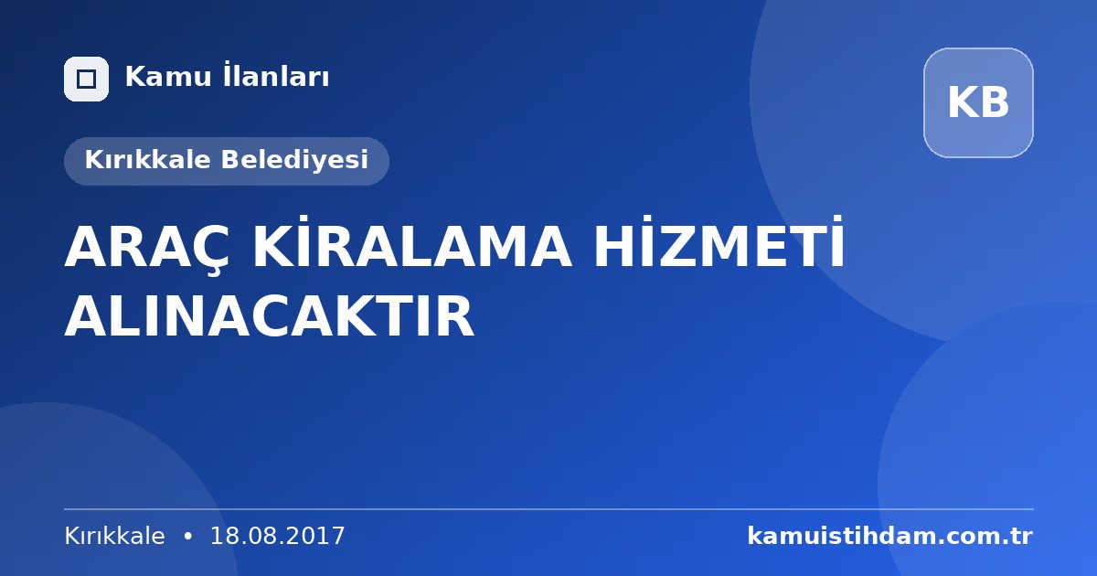 ARAÇ KİRALAMA HİZMETİ ALINACAKTIR - Kırıkkale Belediyesi