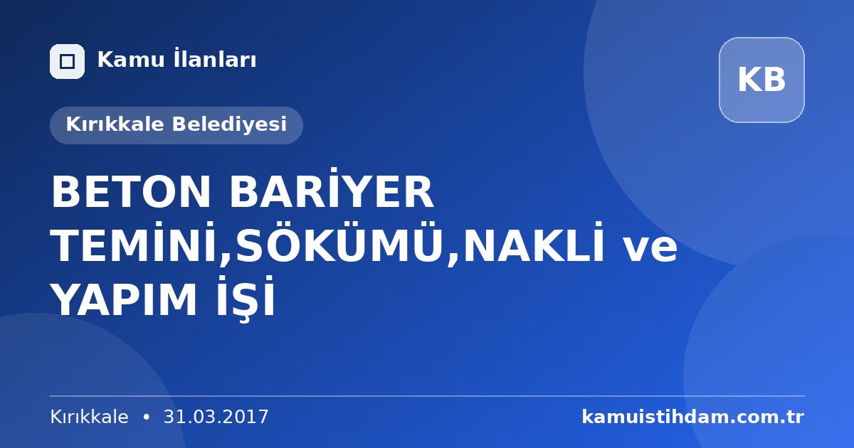 BETON BARİYER TEMİNİ,SÖKÜMÜ,NAKLİ ve YAPIM İŞİ - Kırıkkale Belediyesi