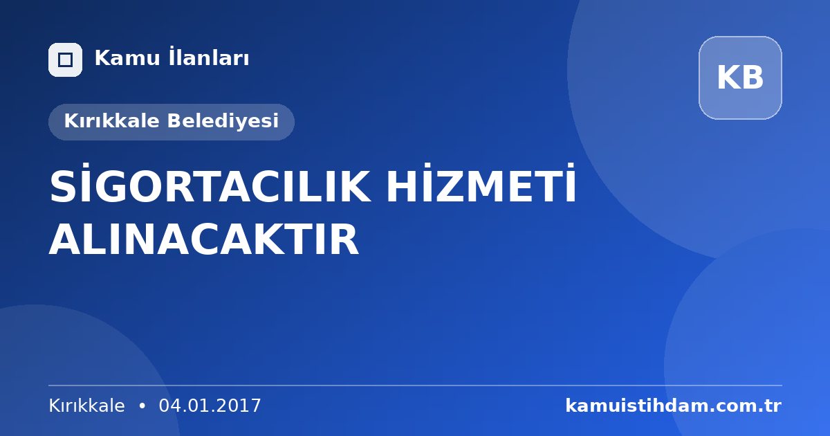 SİGORTACILIK HİZMETİ ALINACAKTIR - Kırıkkale Belediyesi