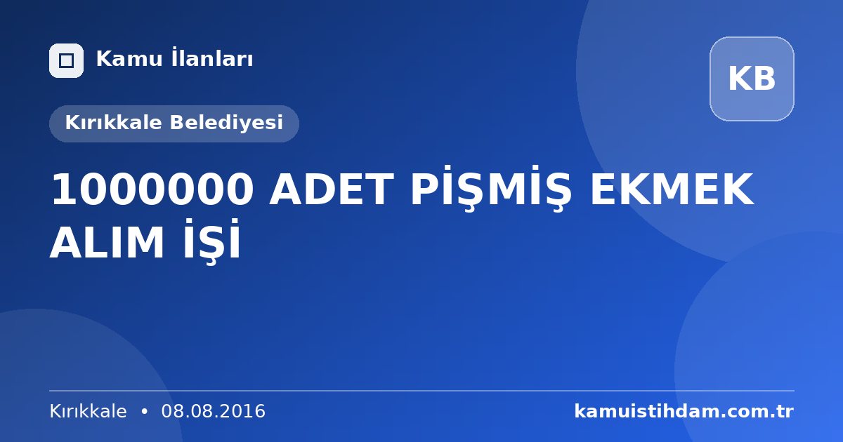 1000000 ADET PİŞMİŞ EKMEK ALIM İŞİ - Kırıkkale Belediyesi