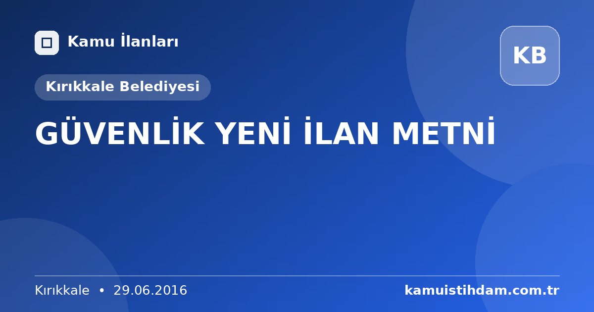 GÜVENLİK YENİ İLAN METNİ - Kırıkkale Belediyesi