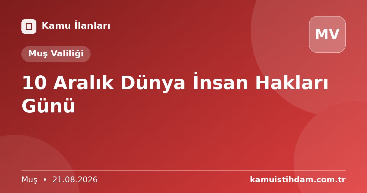 10 Aralık Dünya İnsan Hakları Günü - Muş Valiliği