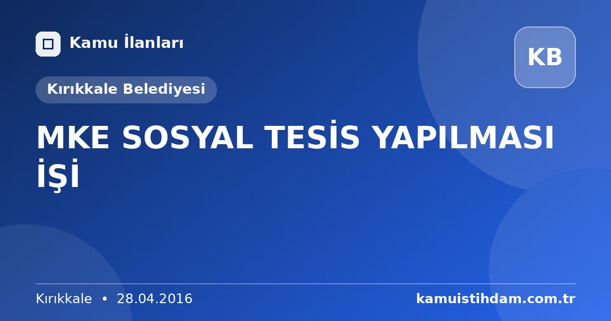MKE SOSYAL TESİS YAPILMASI İŞİ - Kırıkkale Belediyesi