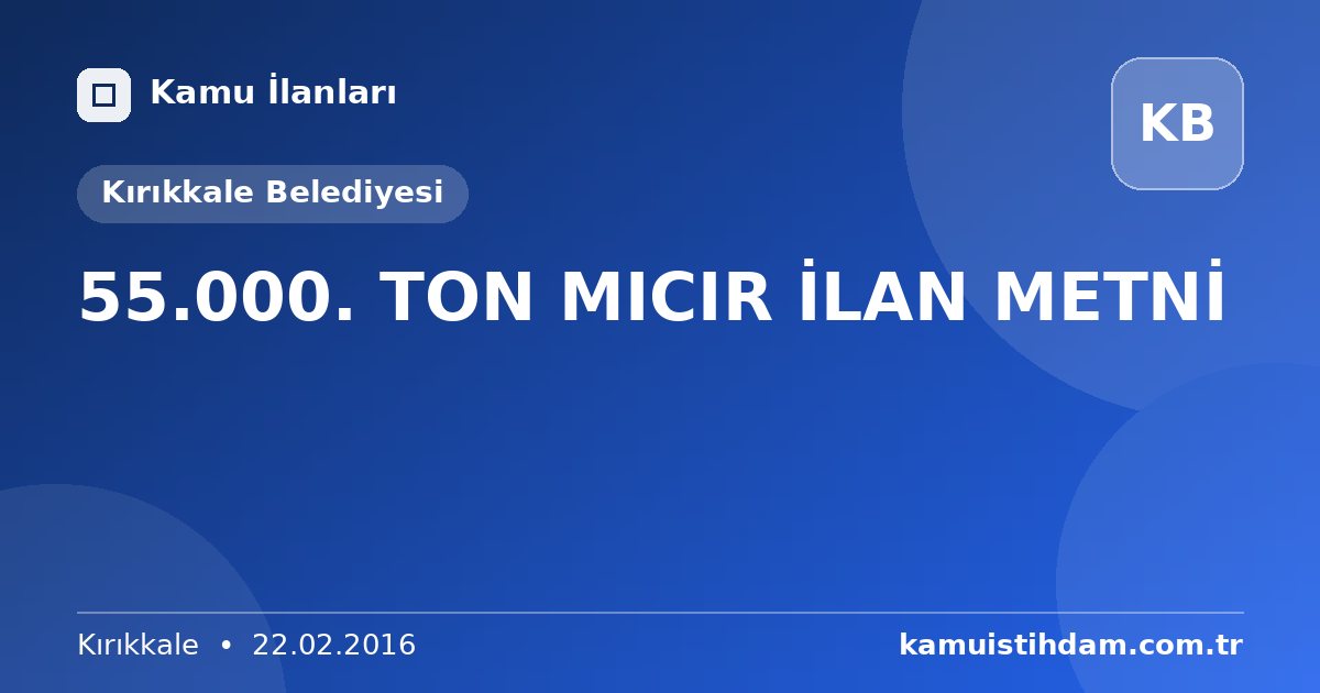55.000. TON MICIR İLAN METNİ - Kırıkkale Belediyesi