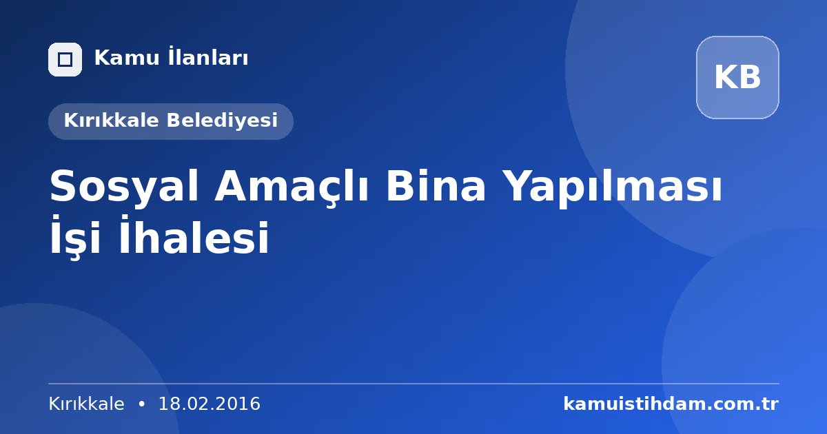 Sosyal Amaçlı Bina Yapılması İşi İhalesi - Kırıkkale Belediyesi