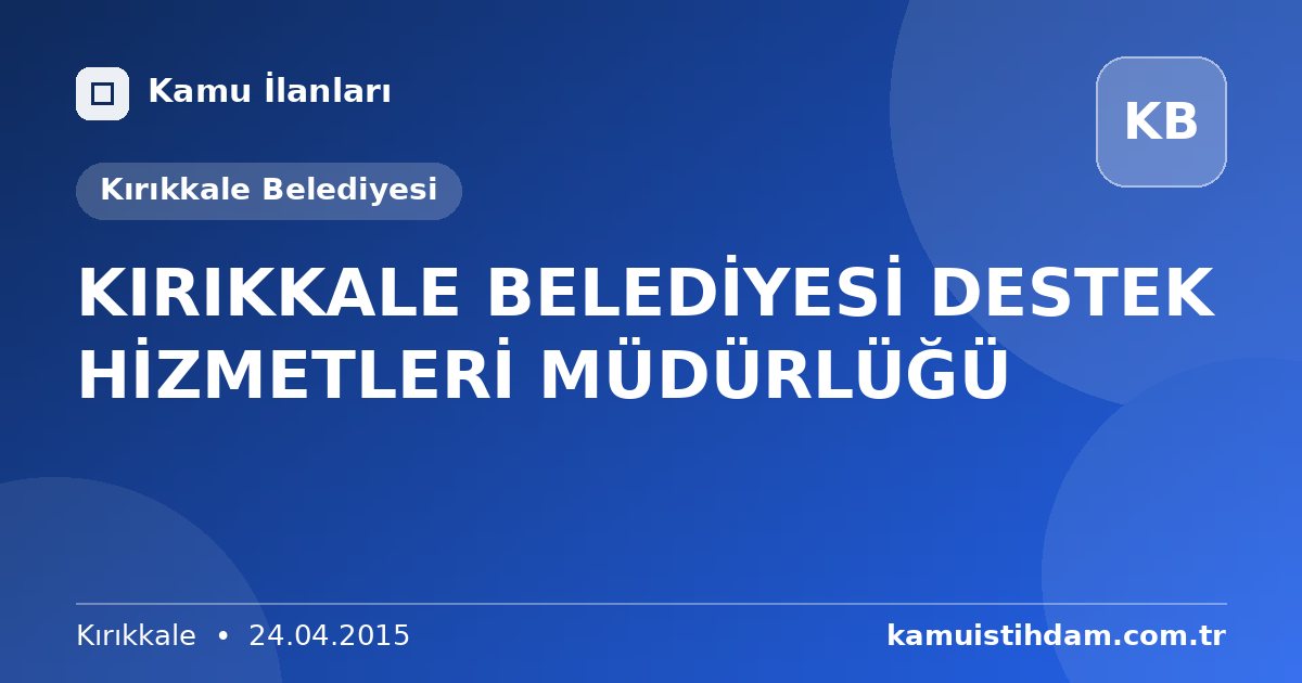 KIRIKKALE BELEDİYESİ DESTEK HİZMETLERİ MÜDÜRLÜĞÜ - Kırıkkale Belediyesi