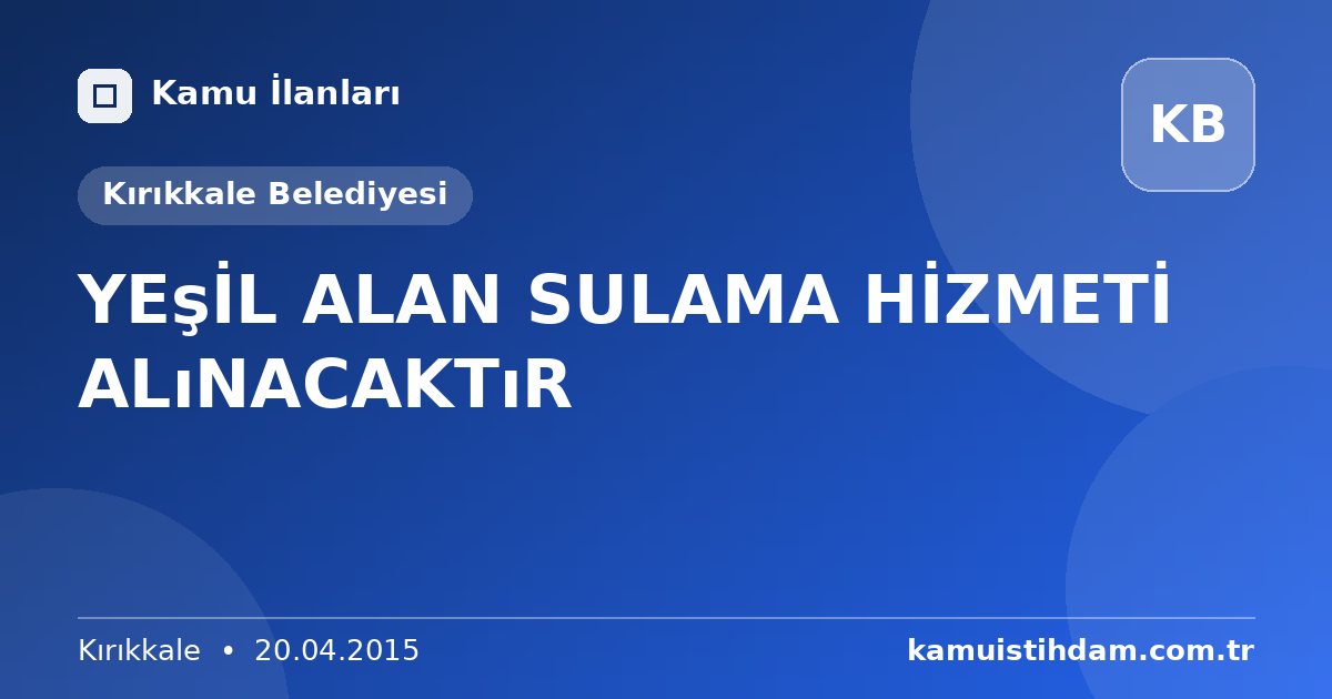 YEşİL ALAN SULAMA HİZMETİ ALıNACAKTıR - Kırıkkale Belediyesi