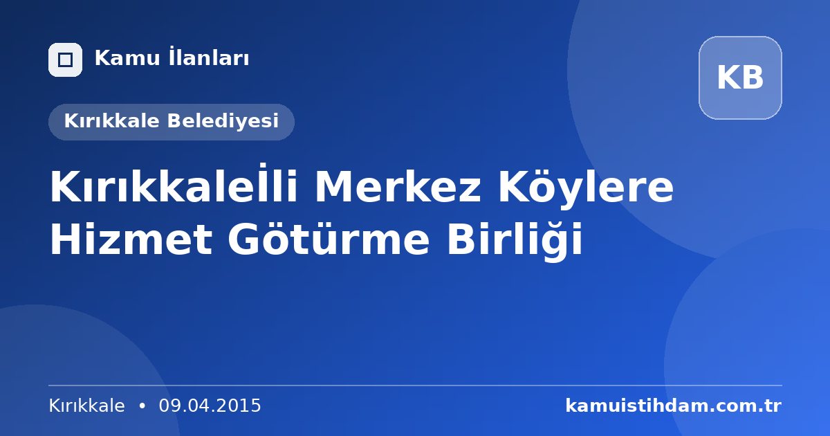 Kırıkkaleİli Merkez Köylere Hizmet Götürme Birliği - Kırıkkale Belediyesi