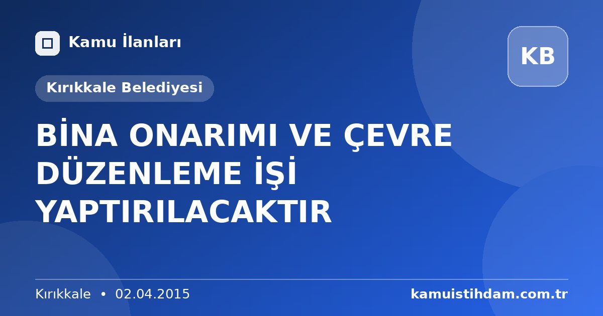 BİNA ONARIMI VE ÇEVRE DÜZENLEME İŞİ YAPTIRILACAKTIR - Kırıkkale Belediyesi