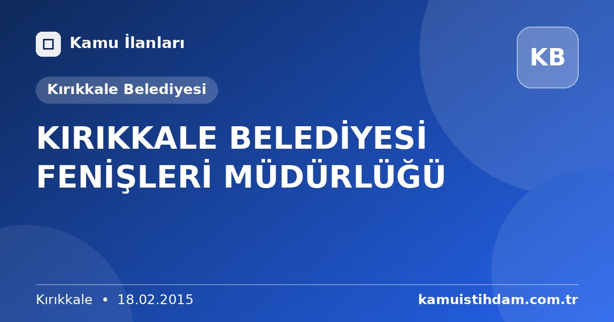 KIRIKKALE BELEDİYESİ FENİŞLERİ MÜDÜRLÜĞÜ - Kırıkkale Belediyesi