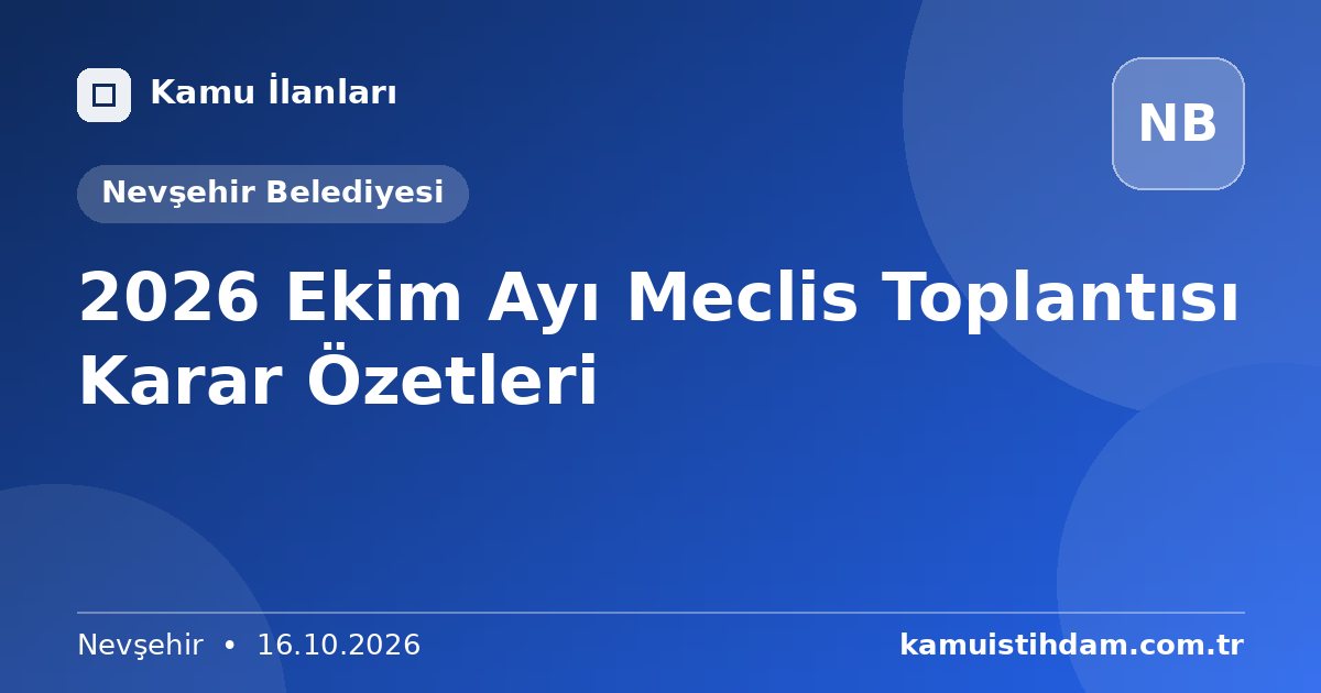 2026 Ekim Ayı Meclis Toplantısı Karar Özetleri - Nevşehir Belediyesi