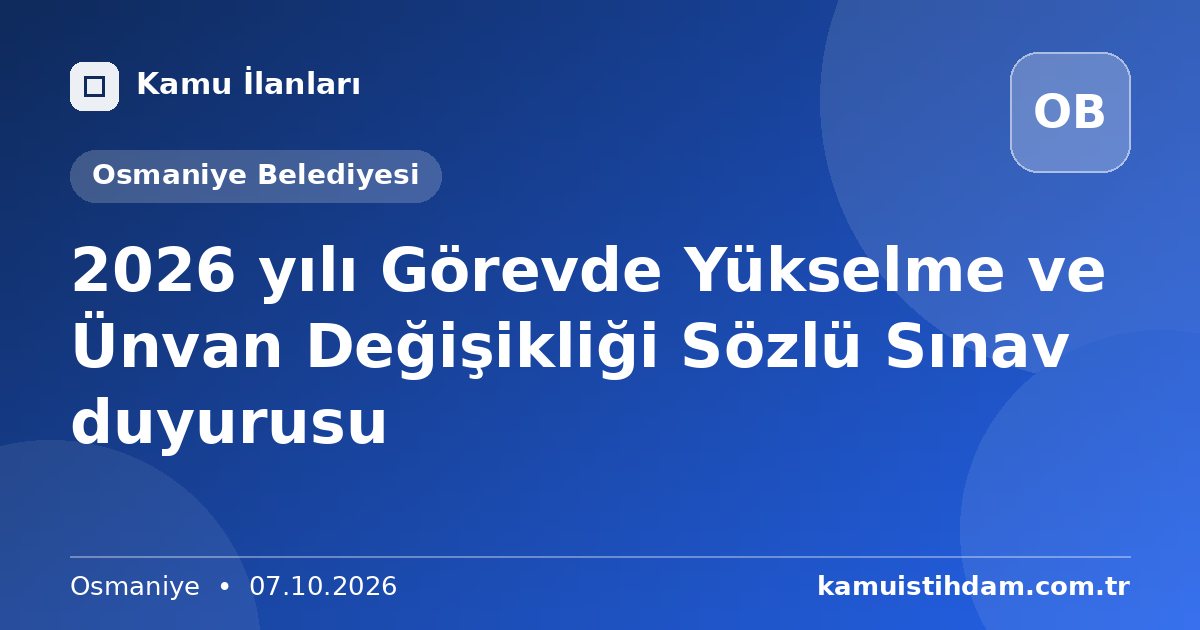 2026 yılı Görevde Yükselme ve Ünvan Değişikliği Sözlü Sınav duyurusu - Osmaniye Belediyesi