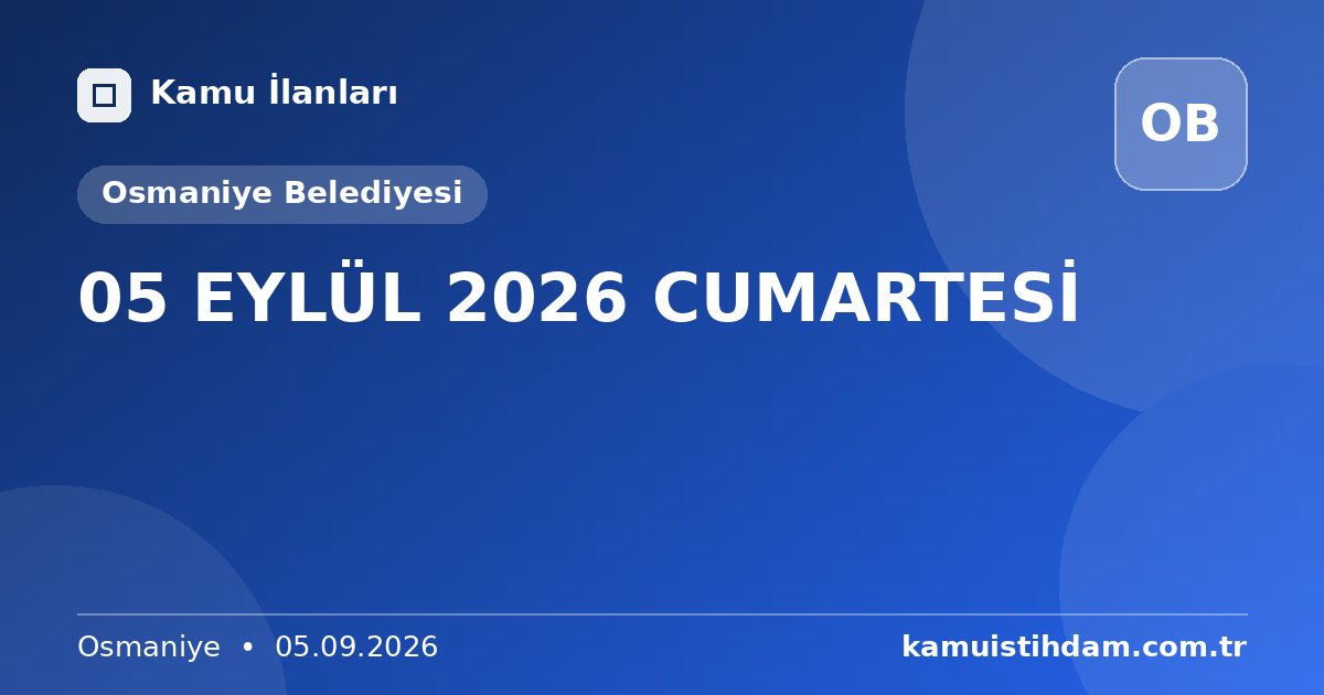 05 EYLÜL 2026 CUMARTESİ - Osmaniye Belediyesi