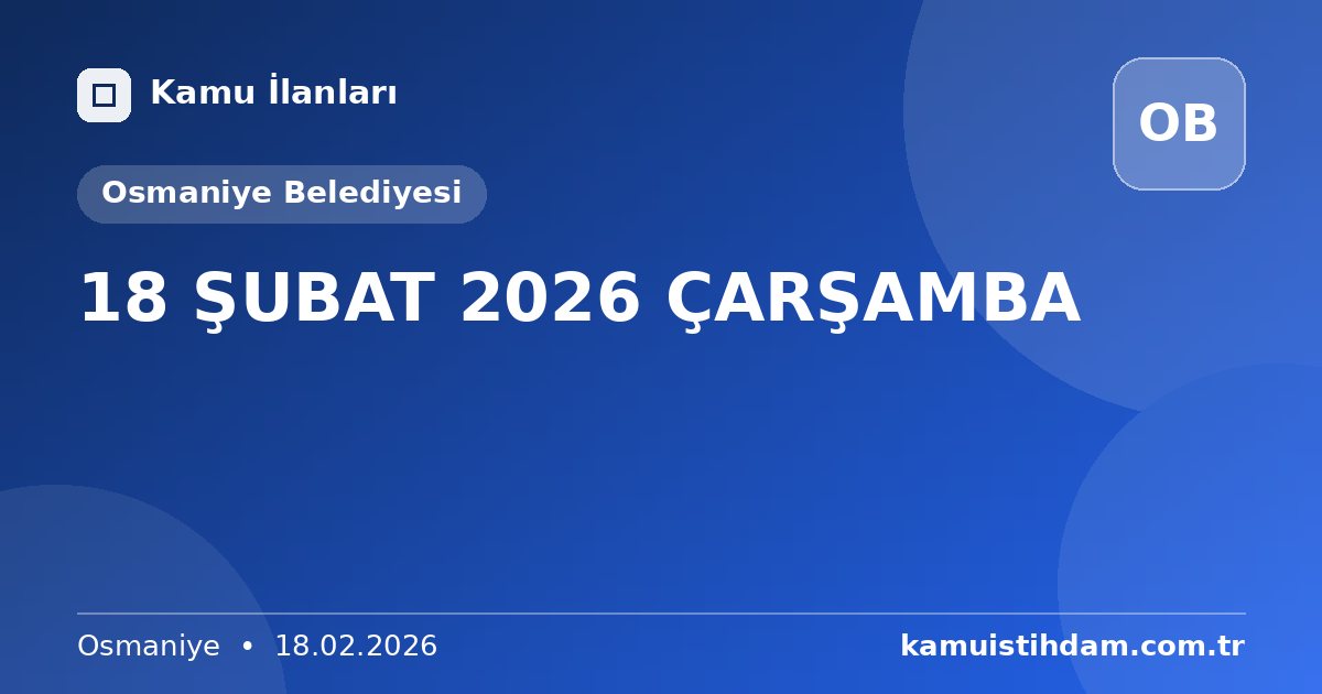 18 ŞUBAT 2026 ÇARŞAMBA - Osmaniye Belediyesi