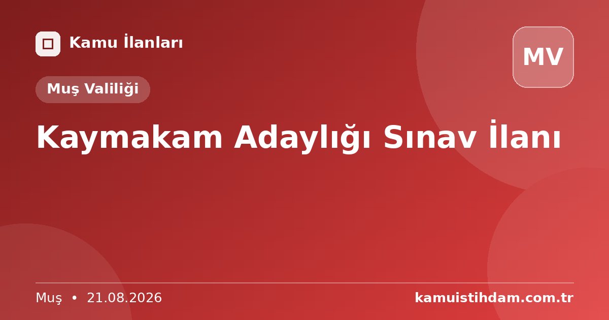 Kaymakam Adaylığı Sınav İlanı - Muş Valiliği