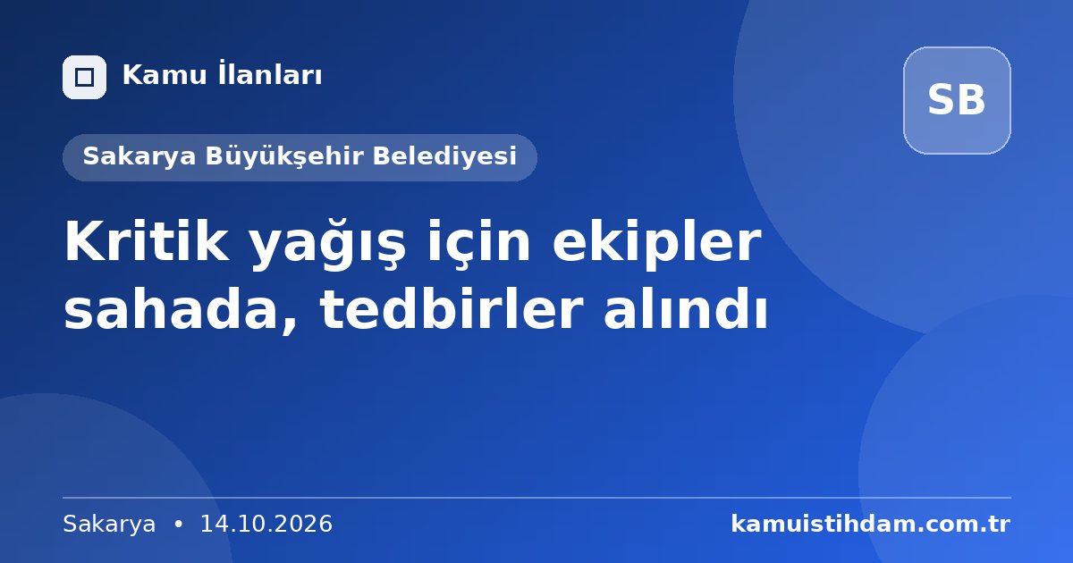 Kritik yağış için ekipler sahada, tedbirler alındı - Sakarya Büyükşehir Belediyesi