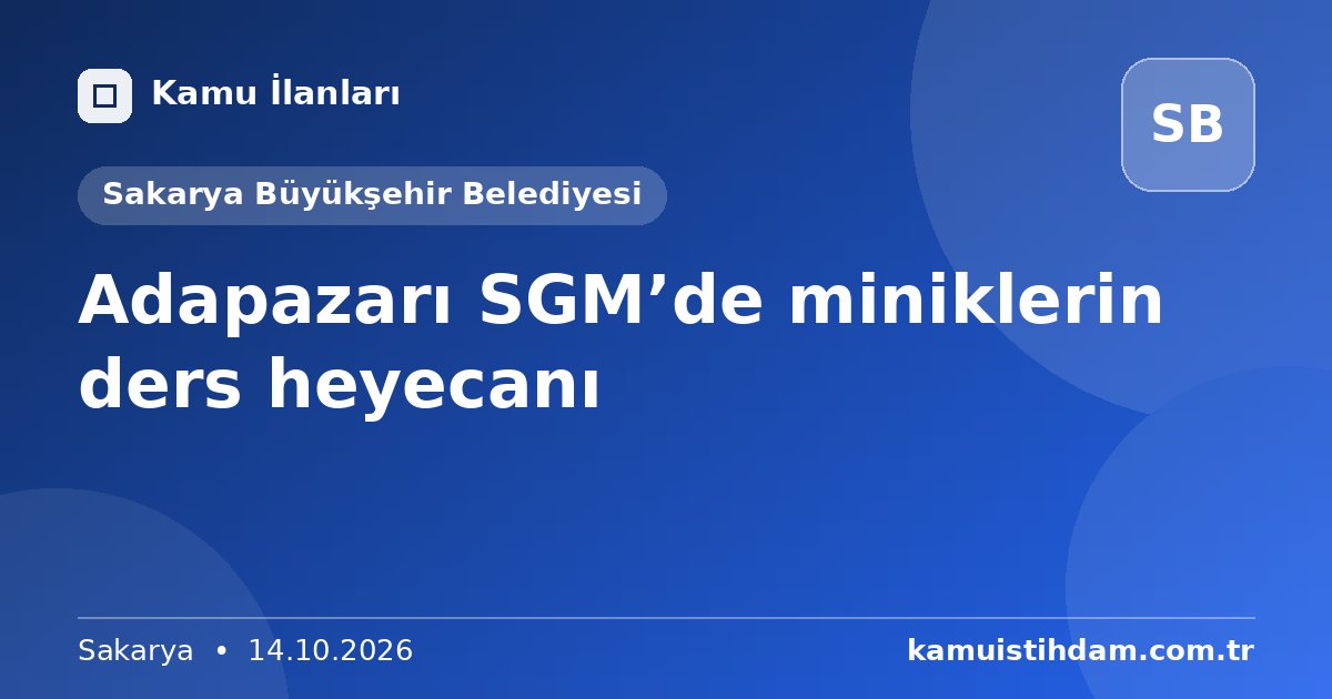Adapazarı SGM’de miniklerin ders heyecanı - Sakarya Büyükşehir Belediyesi