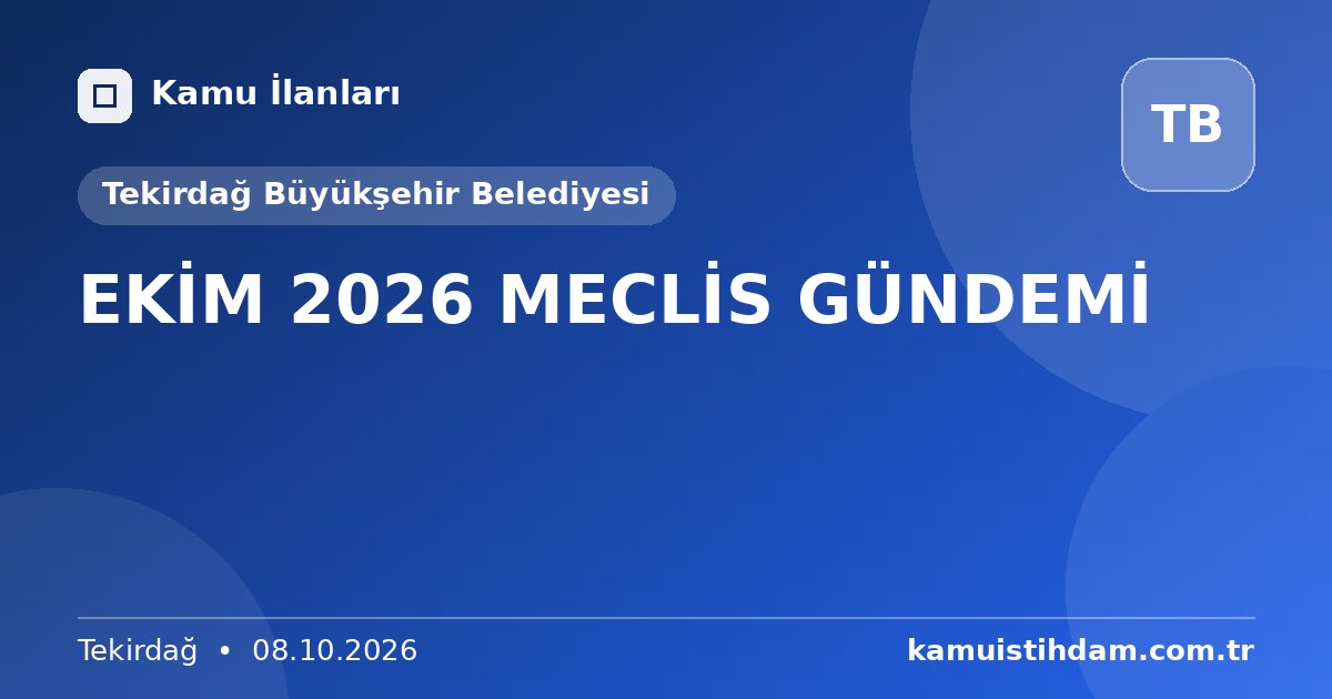 EKİM 2026 MECLİS GÜNDEMİ - Tekirdağ Büyükşehir Belediyesi