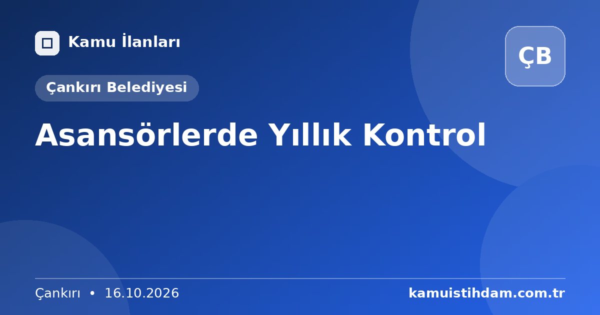 Asansörlerde Yıllık Kontrol - Çankırı Belediyesi