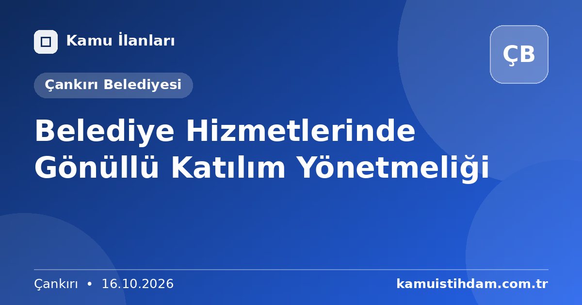 Belediye Hizmetlerinde Gönüllü Katılım Yönetmeliği - Çankırı Belediyesi