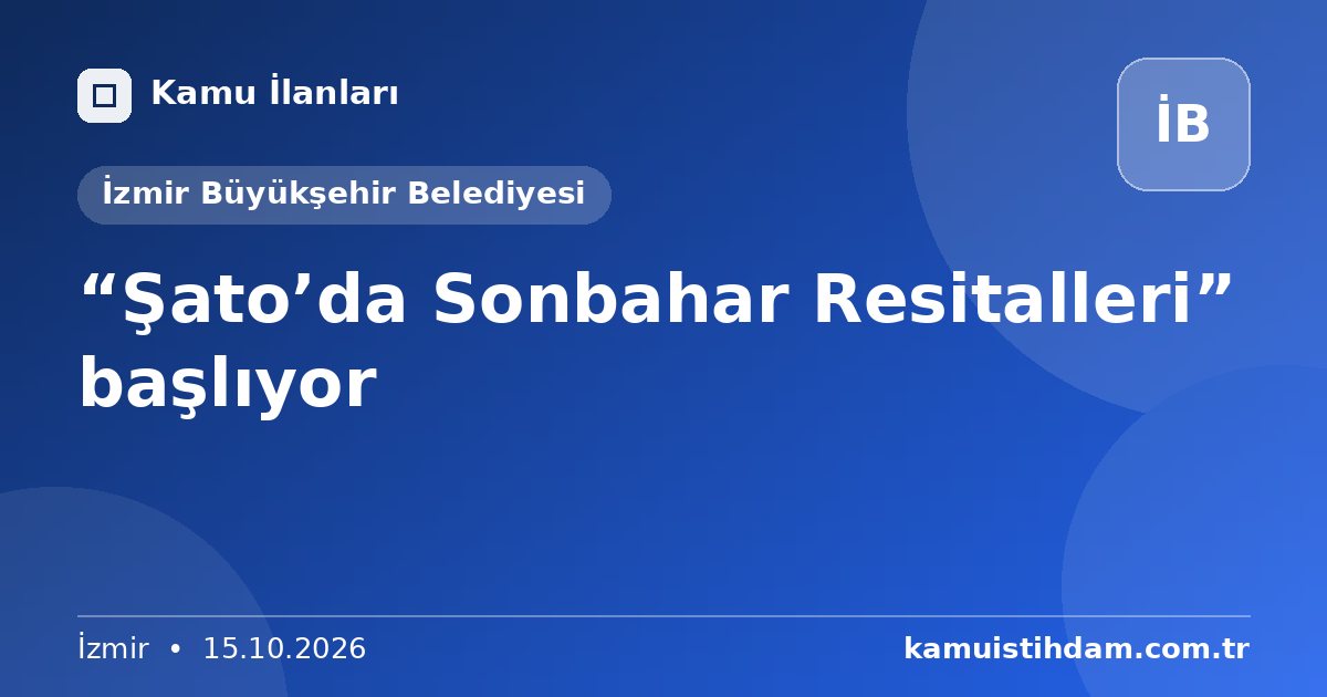 “Şato’da Sonbahar Resitalleri” başlıyor - İzmir Büyükşehir Belediyesi