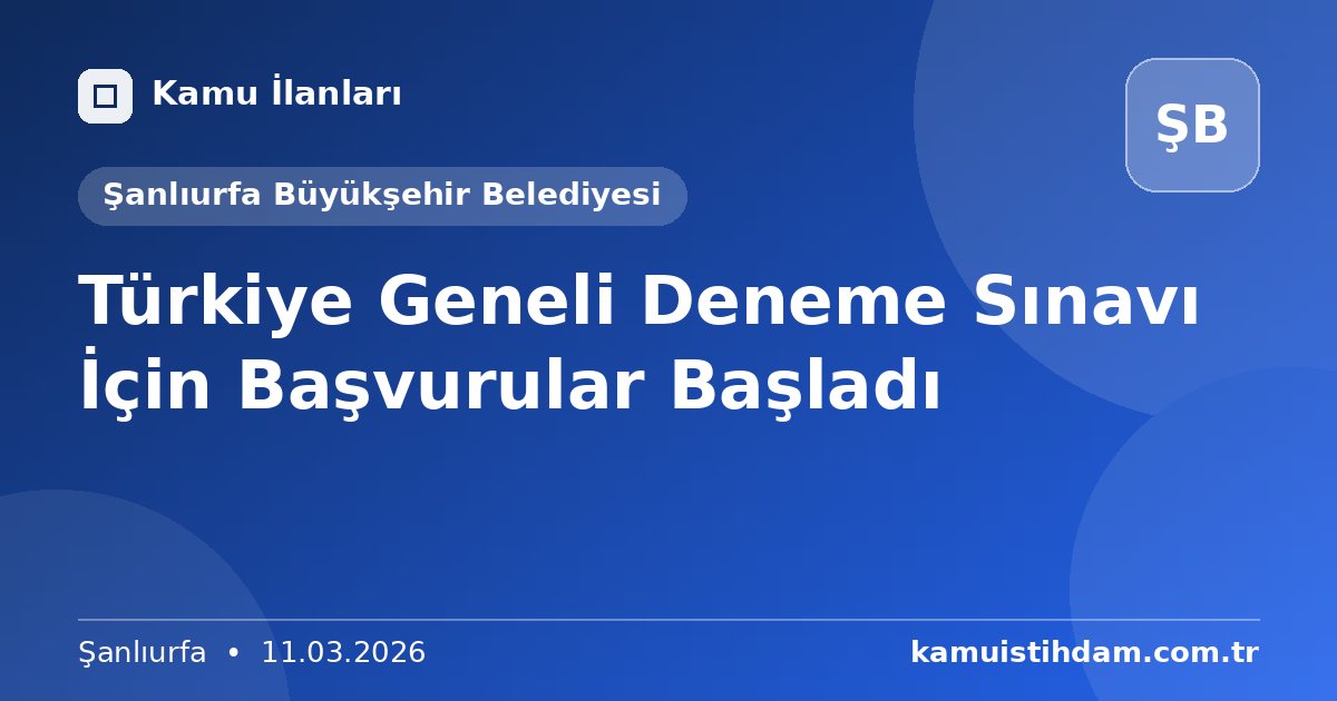 Türkiye Geneli Deneme Sınavı İçin Başvurular Başladı - Şanlıurfa Büyükşehir Belediyesi