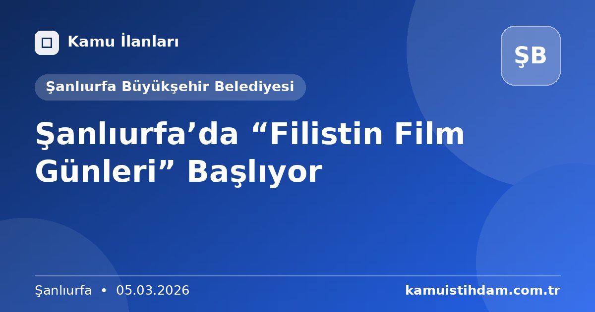 Şanlıurfa’da “Filistin Film Günleri” Başlıyor - Şanlıurfa Büyükşehir Belediyesi