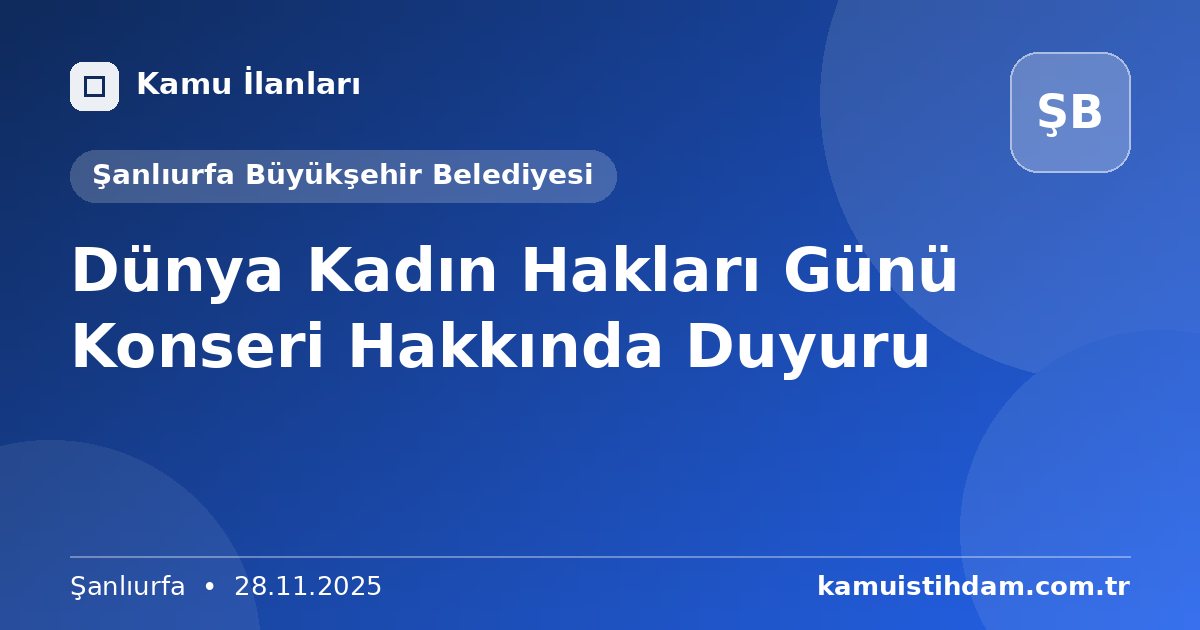 Dünya Kadın Hakları Günü Konseri Hakkında Duyuru - Şanlıurfa Büyükşehir Belediyesi