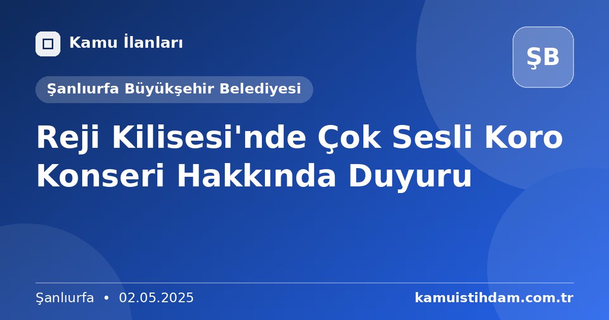 Reji Kilisesi'nde Çok Sesli Koro Konseri Hakkında Duyuru - Şanlıurfa Büyükşehir Belediyesi