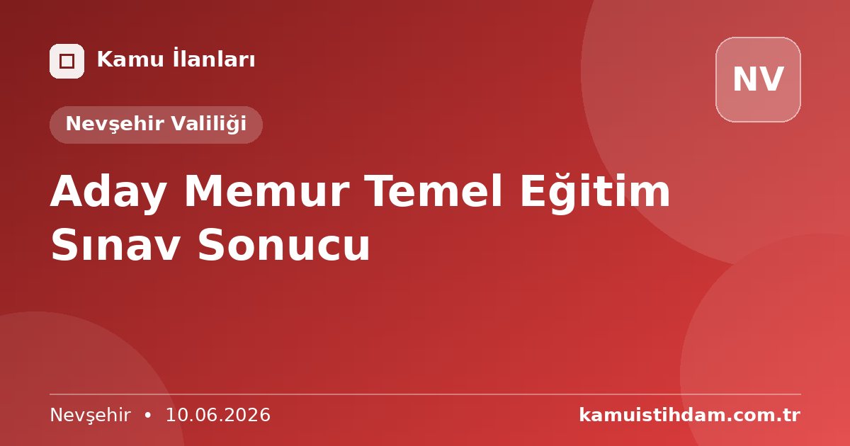 Aday Memur Temel Eğitim Sınav Sonucu - Nevşehir Valiliği