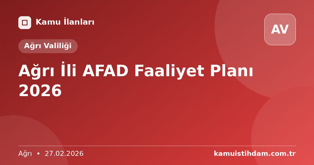 Ağrı İli AFAD Faaliyet Planı 2026 - Ağrı Valiliği