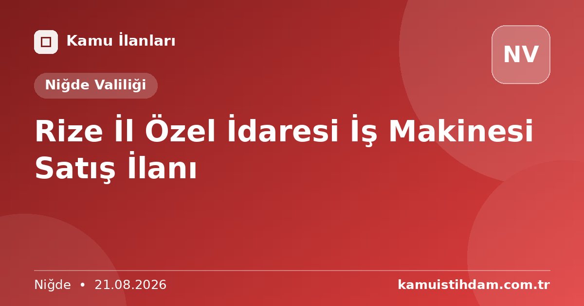 Rize İl Özel İdaresi İş Makinesi Satış İlanı - Niğde Valiliği