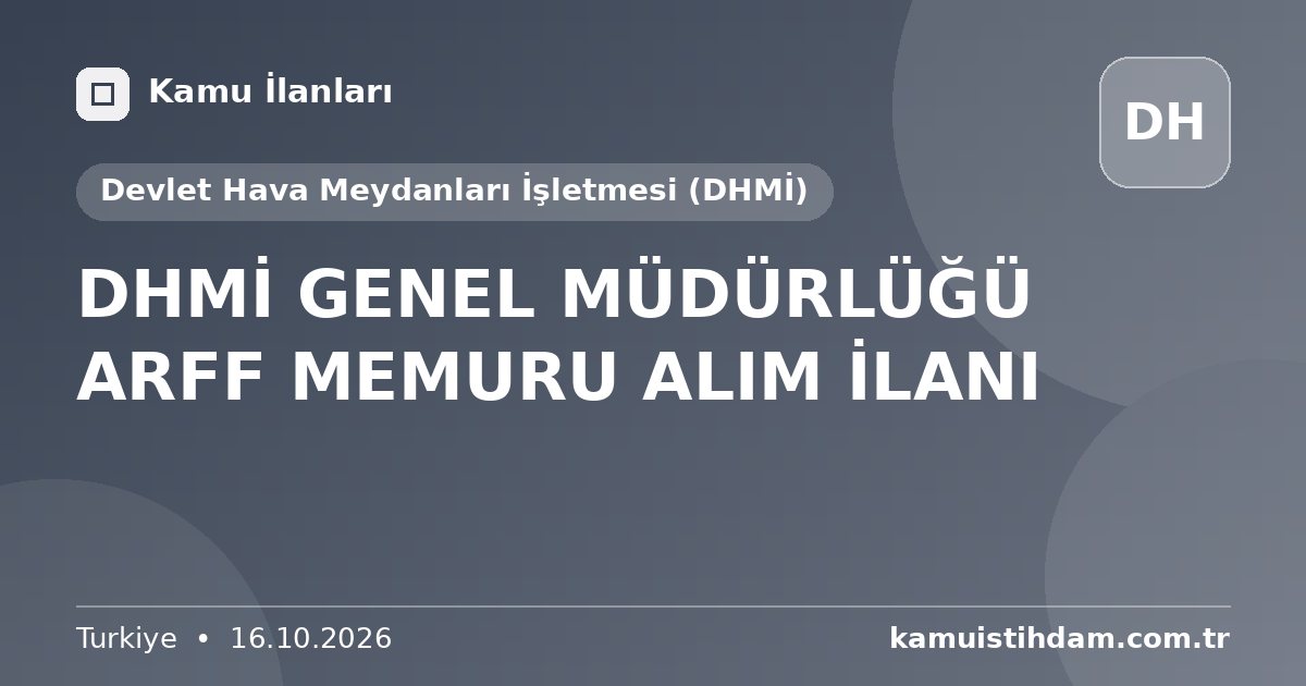DHMİ GENEL MÜDÜRLÜĞÜ ARFF MEMURU ALIM İLANI - Devlet Hava Meydanları İşletmesi (DHMİ)