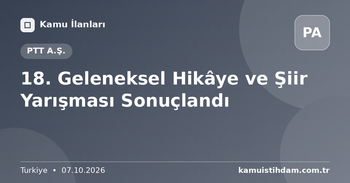 18. Geleneksel Hikâye ve Şiir Yarışması Sonuçlandı - PTT A.Ş.