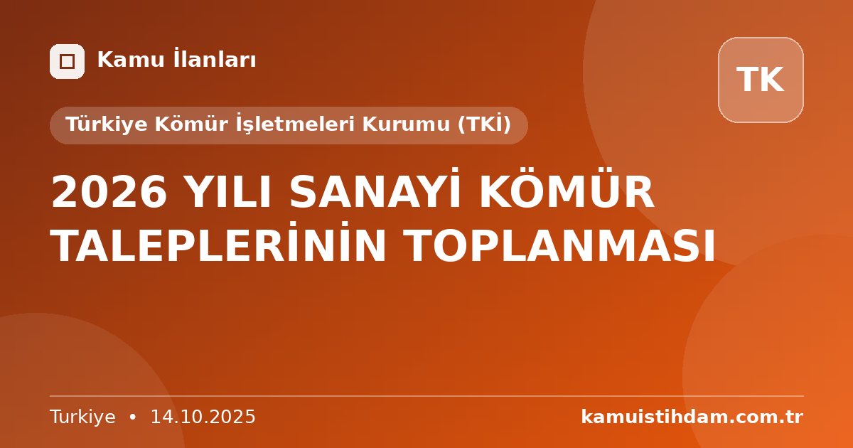 2026 YILI SANAYİ KÖMÜR TALEPLERİNİN TOPLANMASI - Türkiye Kömür İşletmeleri Kurumu (TKİ)