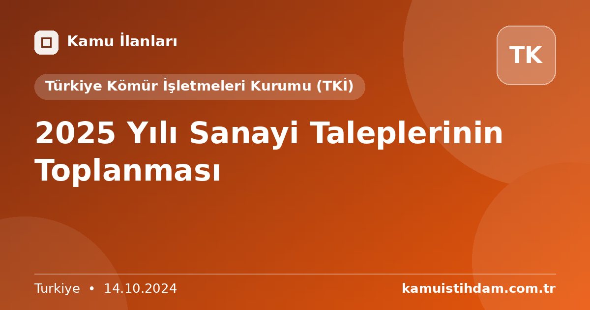 2025 Yılı Sanayi Taleplerinin Toplanması - Türkiye Kömür İşletmeleri Kurumu (TKİ)