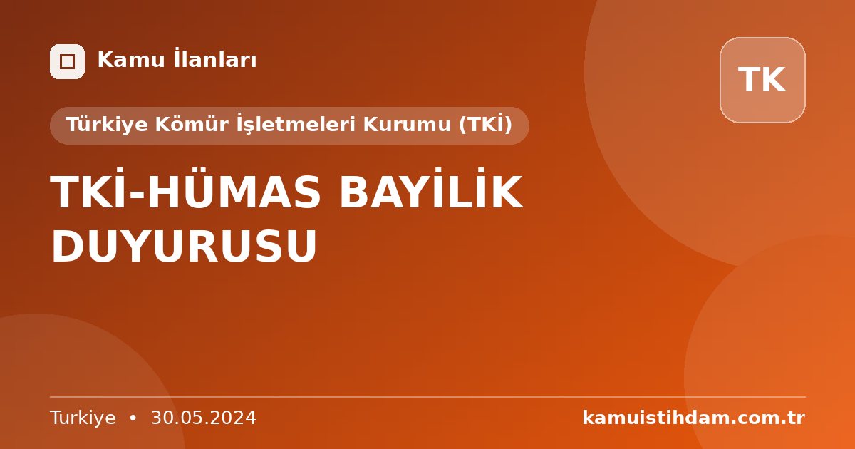 TKİ-HÜMAS BAYİLİK DUYURUSU - Türkiye Kömür İşletmeleri Kurumu (TKİ)